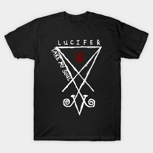 Lucifer Take My Soul (white) T-Shirt by M.T. Stewart